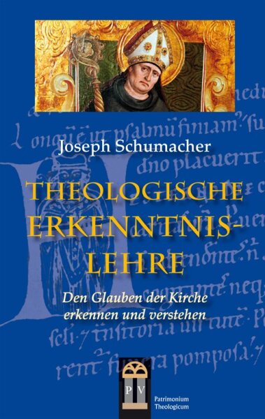 Theologische Erkenntnislehre. Den Glauben der Kirche erkennen und verstehen