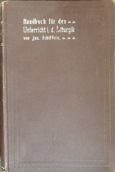 Handbuch für den Unterricht in der Liturgik ...