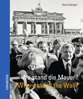 Wo stand die Mauer? Where stood the wall?