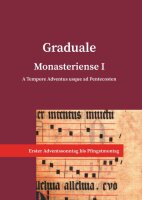 Graduale Monasteriense I. A Tempore Adventus usque ad...