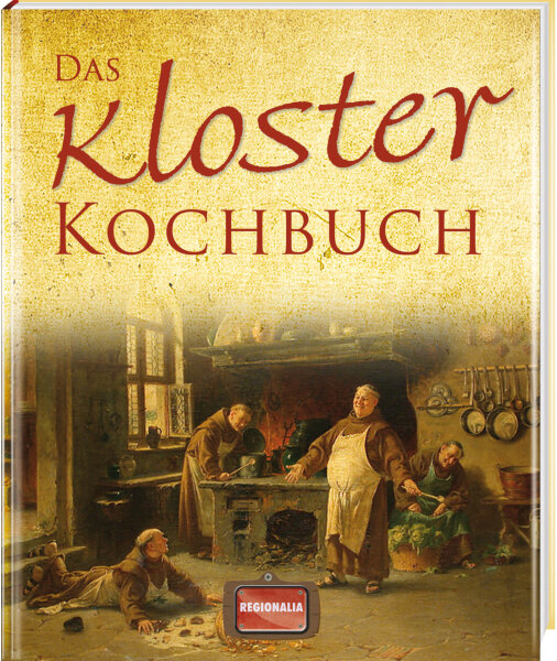 Das Kloster Kochbuch