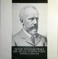 Tschaikowsky. Die sechs Symhonien + Manfred Symphonie/ Mit Textbeilage