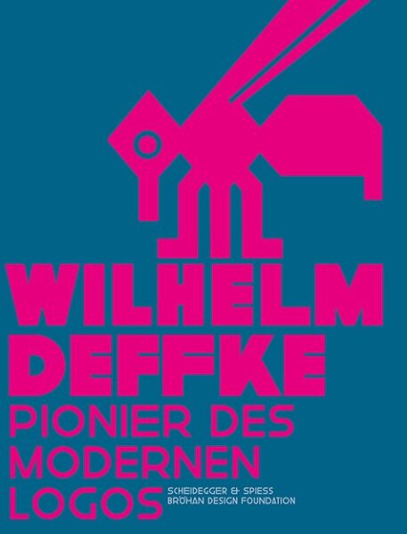Wilhelm Deffke. Pionier des modernen Logos