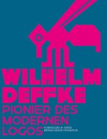 Wilhelm Deffke. Pionier des modernen Logos