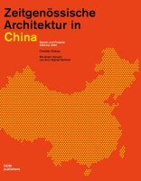 Zeitgenössische Architektur in China. Bauten und...